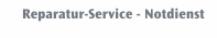 Reparatur-Service - Notdienst